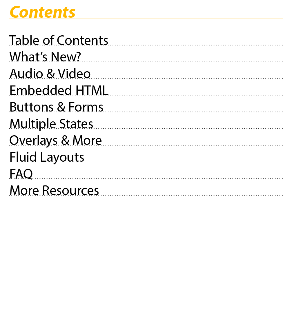 Contents Table of Contents What’s New? Audio & Video Embedded HTML Buttons & Forms Multiple States Overlays & More Fl...